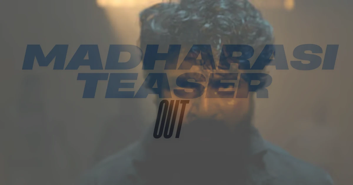 Madharasi Teaser Out