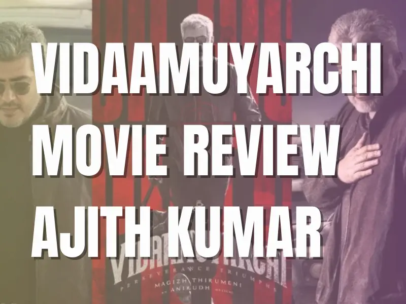 Vidaamuyarchi Movie Review Ajith Kumar